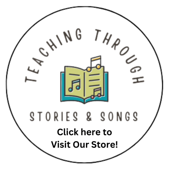 Book with music notes coming out of it and words, Teaching Through Stories & Songs. Click here to visit our store!